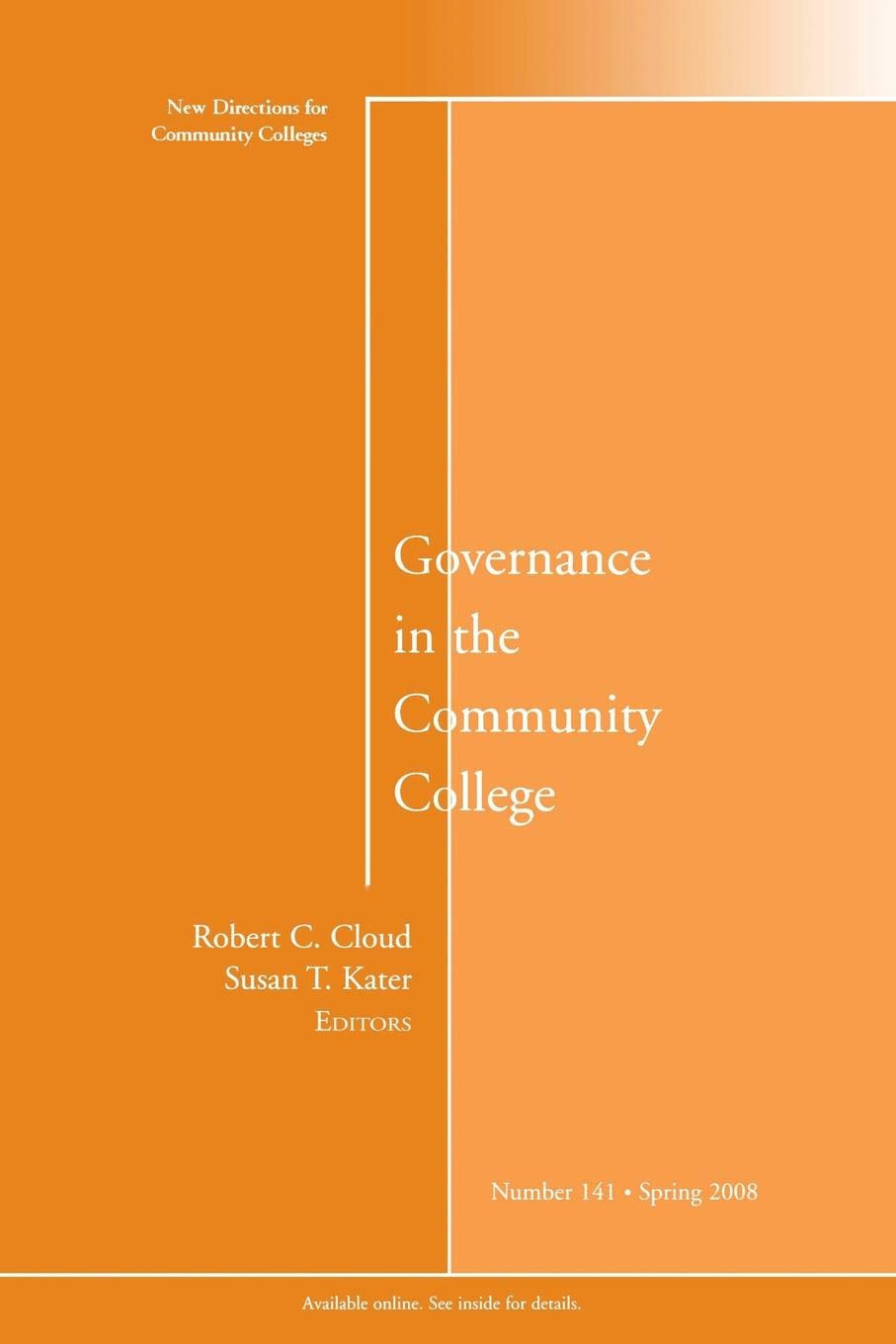 Governance in the Community College Number 141 Spring 2008 (J-B CC Single Issue Community Colleges)