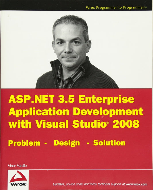 ASP.NET 3.5 Enterprise Application Development With Visual Studio 2008: Problem- Design- Solution - 8971