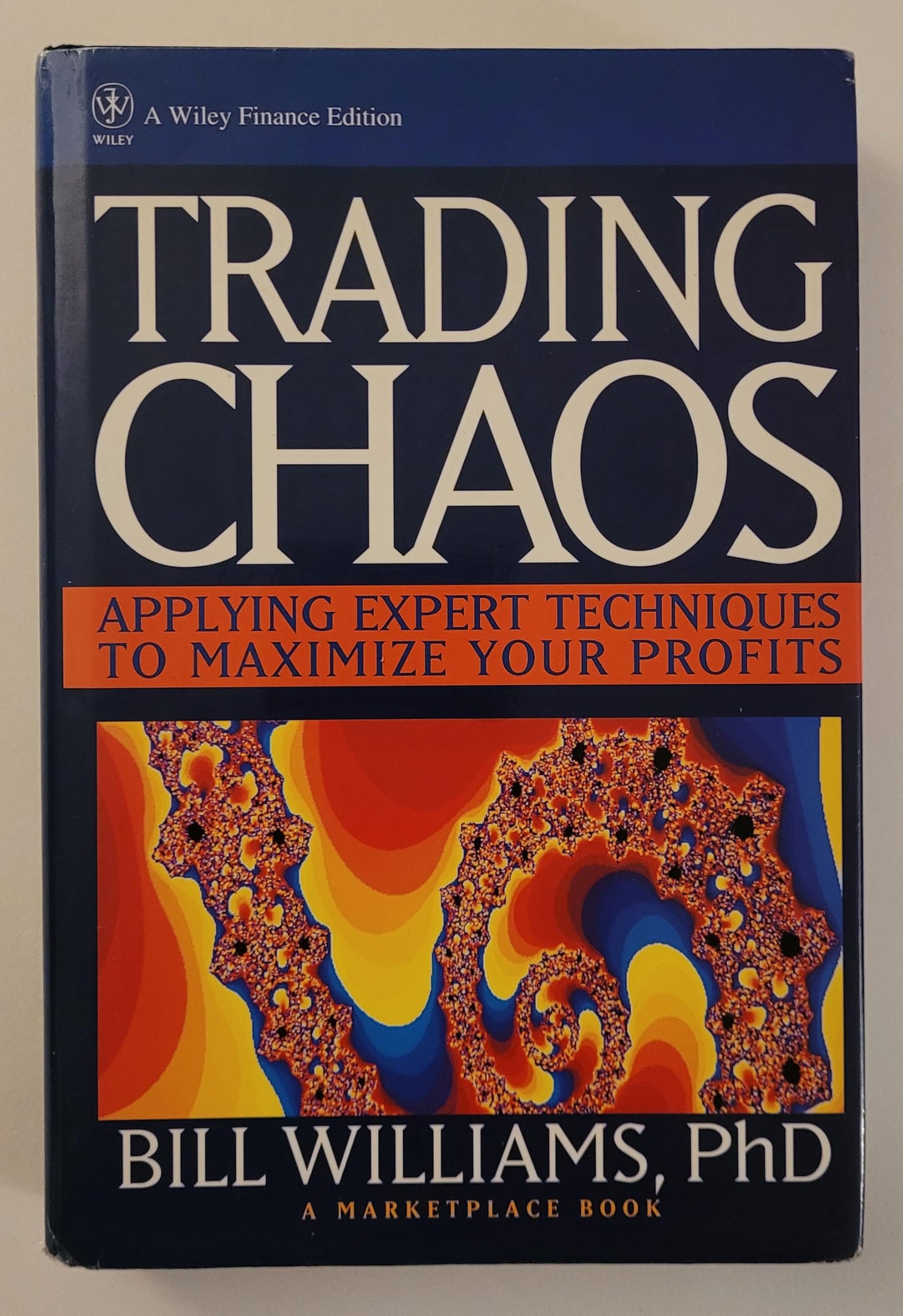Trading Chaos: Applying Expert Techniques to Maximize Your Profits (A Marketplace Book)