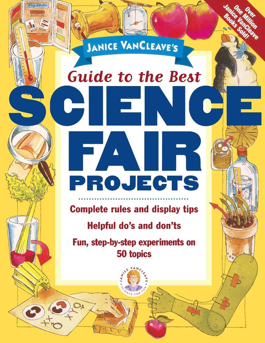 Janice VanCleave's Guide to the Best Science Fair Projects - 9631