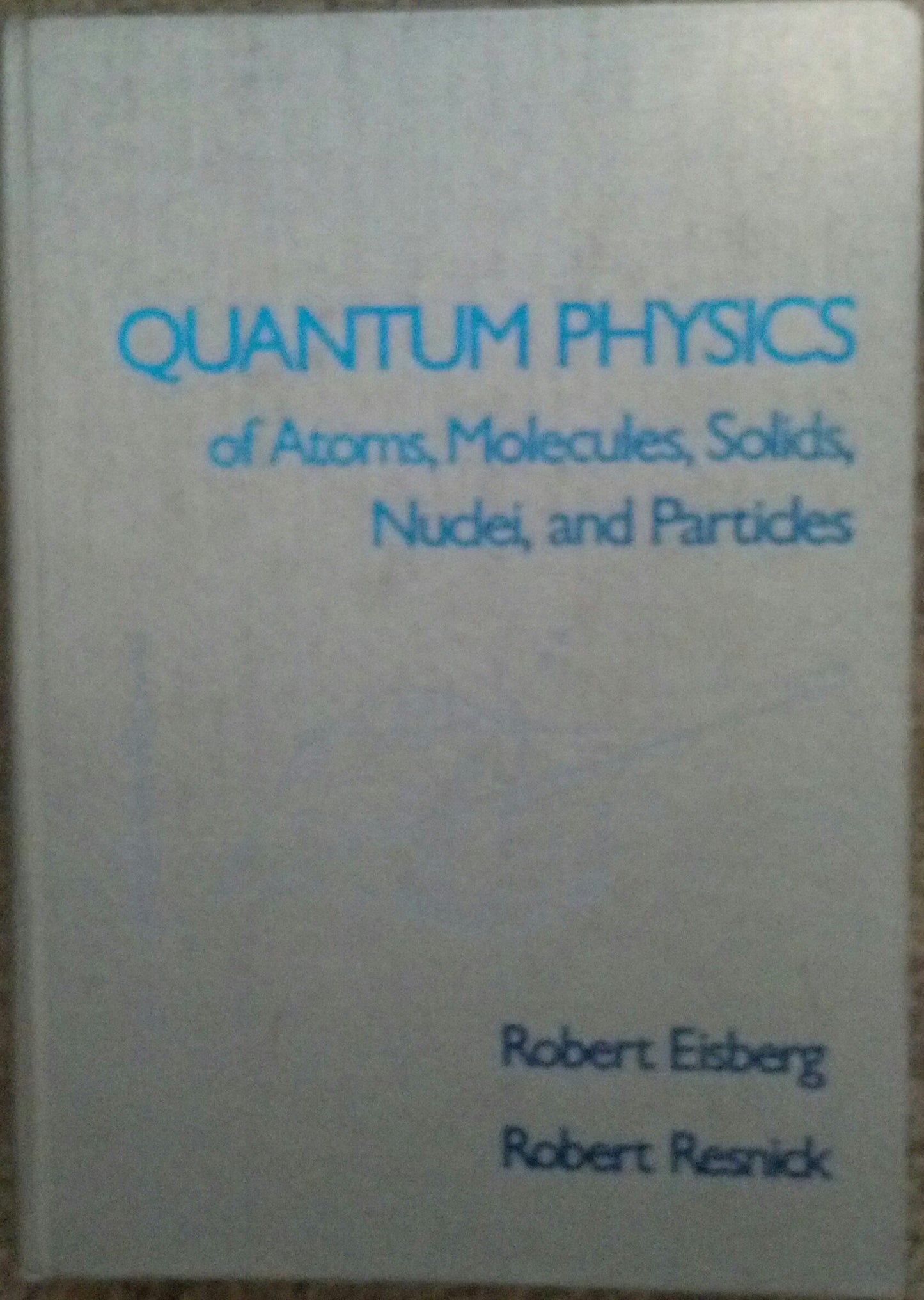 Quantum physics of atoms, molecules, solids, nuclei, and particles