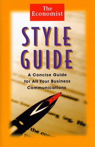 The Economist Style Guide: A Concise Guide for All Your Business Communications