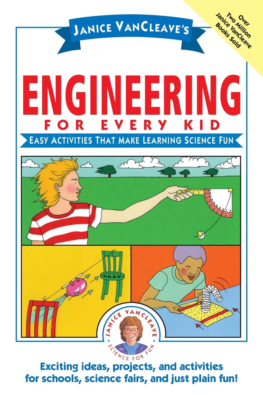 Janice VanCleave's Engineering for Every Kid: Easy Activities That Make Learning Science Fun - 3458