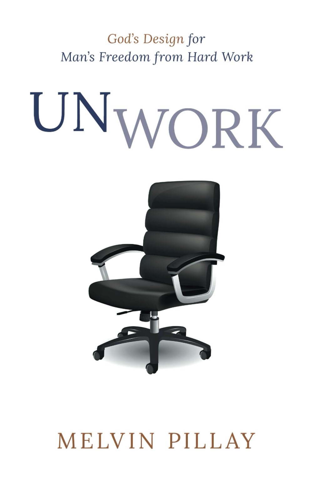 UNWORK: God's Design for Man's Freedom from Hard Work - 4201