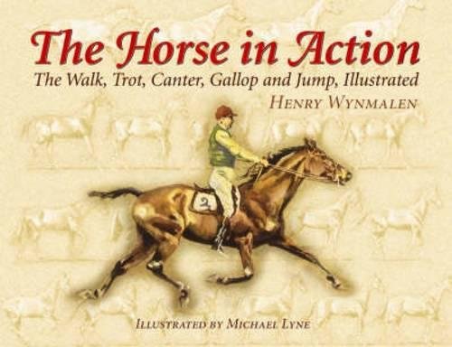 The Horse in Action: The Walk, Trot, Canter, Gallop, and Jump, Illustrated