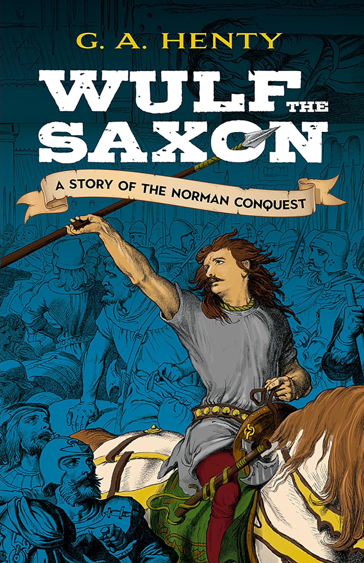 Wulf the Saxon: A Story of the Norman Conquest (Dover Children's Classics) - 598
