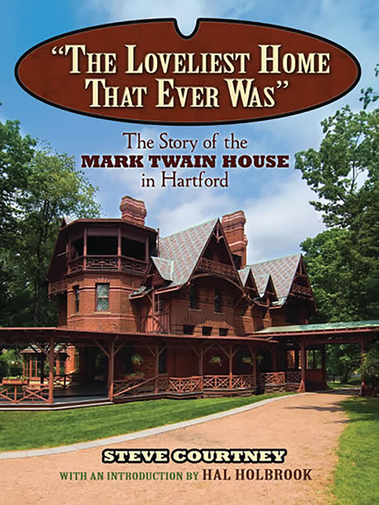 "The Loveliest Home That Ever Was": The Story of the Mark Twain House in Hartford - 2901