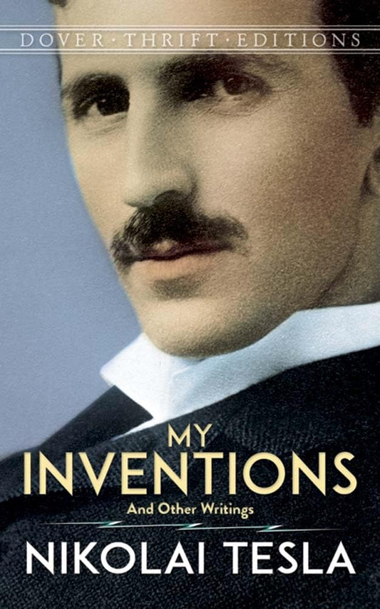 My Inventions: and Other Writings (Dover Thrift Editions) - 7109