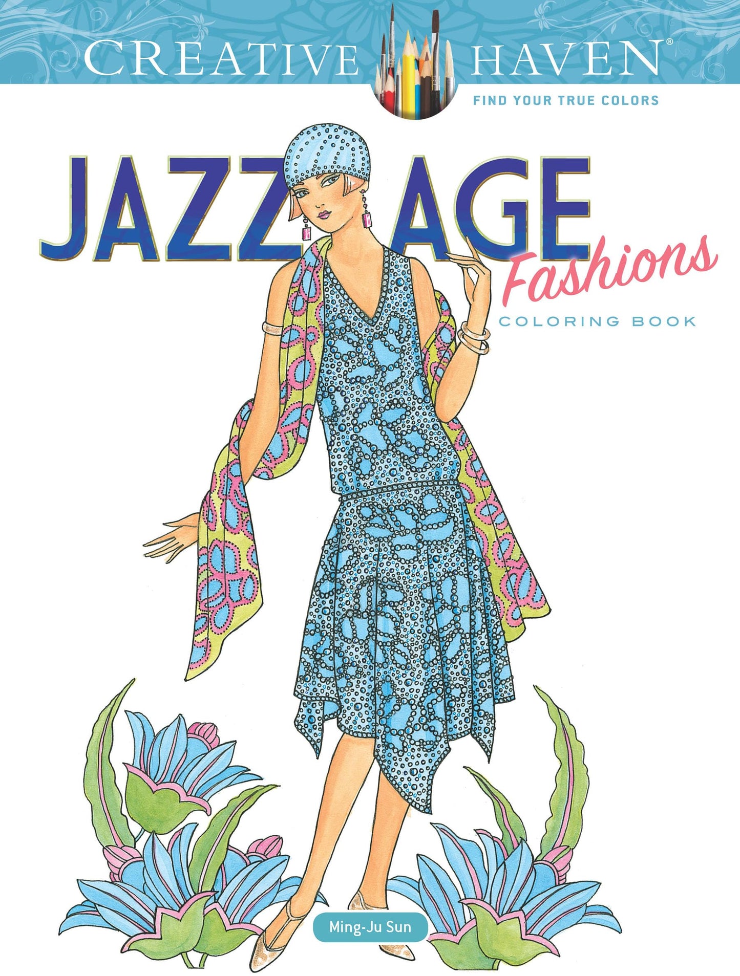 Creative Haven Jazz Age Fashions Coloring Book: Relaxing Illustrations for Adult Colorists (Creative Haven Coloring Books)