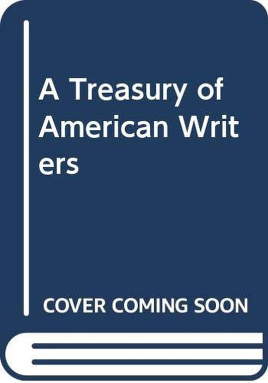 A Treasury of American Writers - 4548