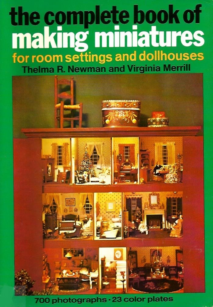The Complete Book of Making Miniatures