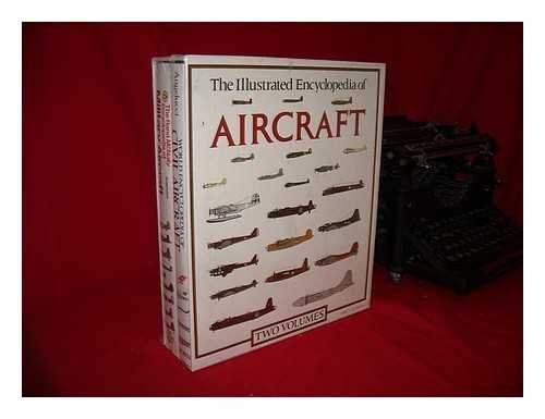 The Illustrated Encylopedia of Aircraft: Two Volumes: The Rand McNally Encyclopedia of Military Aircraft and World Encyclopedia of Civil Aircraft