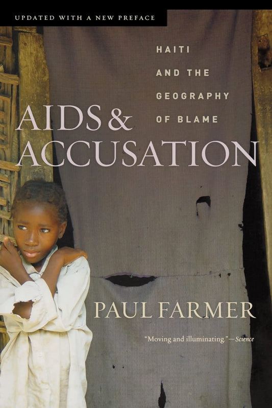 AIDS and Accusation: Haiti and the Geography of Blame