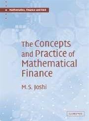 The Concepts and Practice of Mathematical Finance (Mathematics, Finance and Risk, Series Number 1)