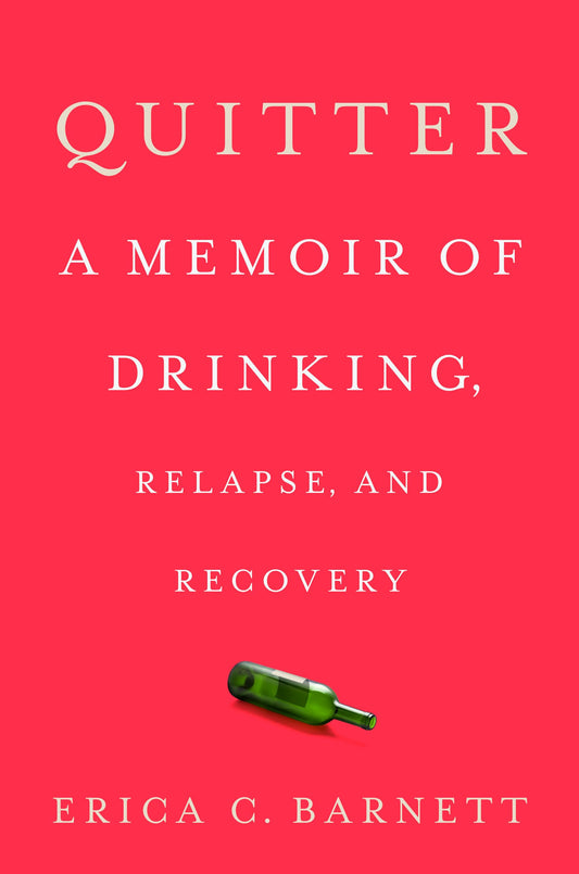 Quitter: A Memoir of Drinking, Relapse, and Recovery - 1279