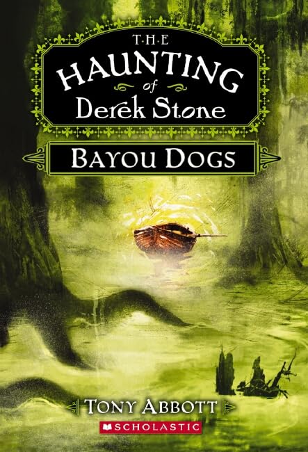 Bayou Dogs (The Haunting of Derek Stone, Book 2) - 4640