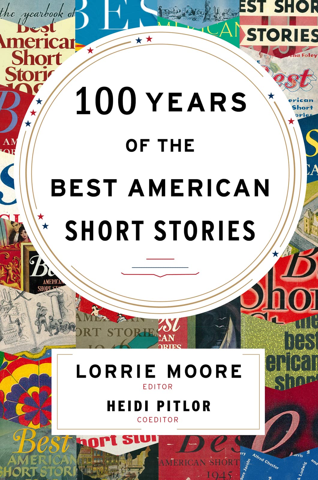 100 Years Of The Best American Short Stories: Lorrie Moore selects 40 landmark stories―from Hemingway and Faulkner to Baldwin, Carver, and Díaz―spanning a century of American fiction