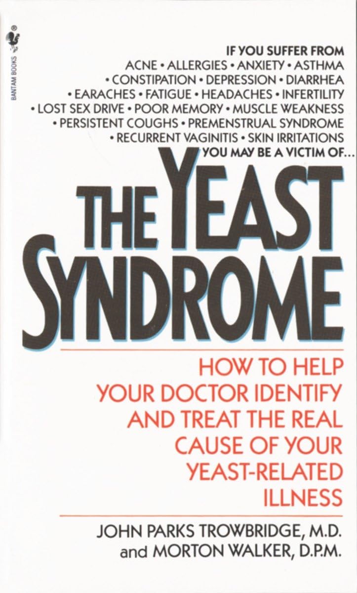 The Yeast Syndrome: How to Help Your Doctor Identify & Treat the Real Cause of Your Yeast-Related Illness - 2416