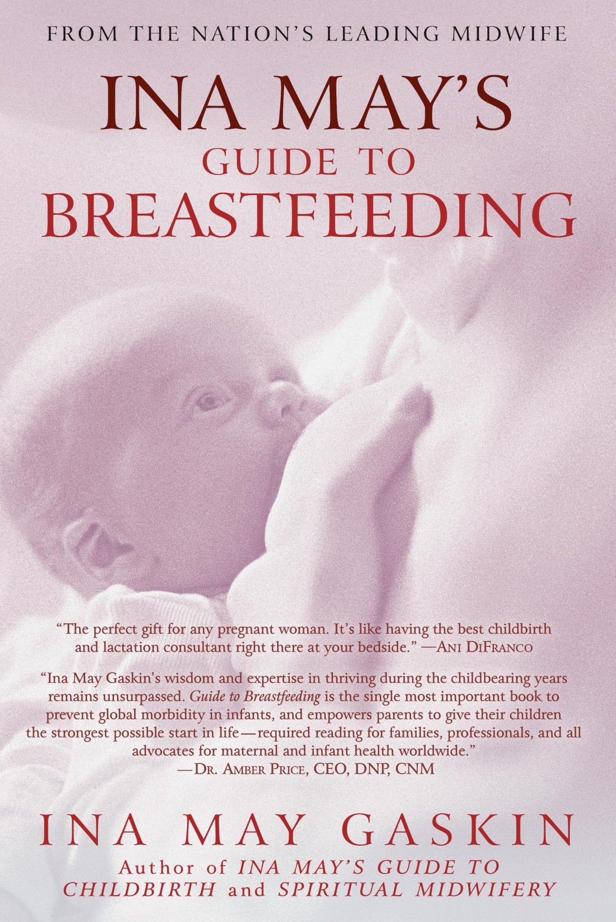 Ina May's Guide to Breastfeeding: From the Nation's Leading Midwife