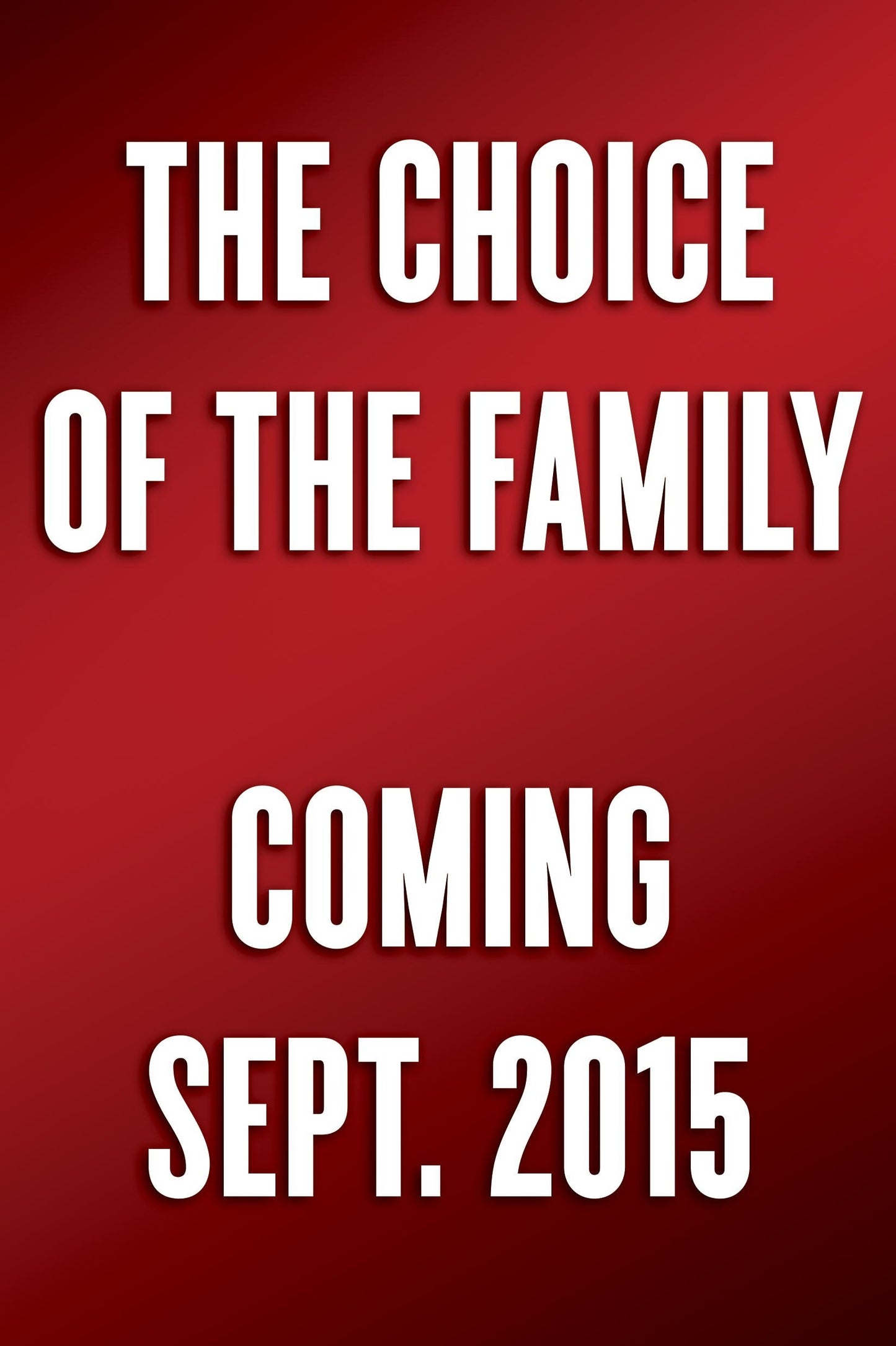The Choice of the Family: A Call to Wholeness, Abundant Life, and Enduring Happiness