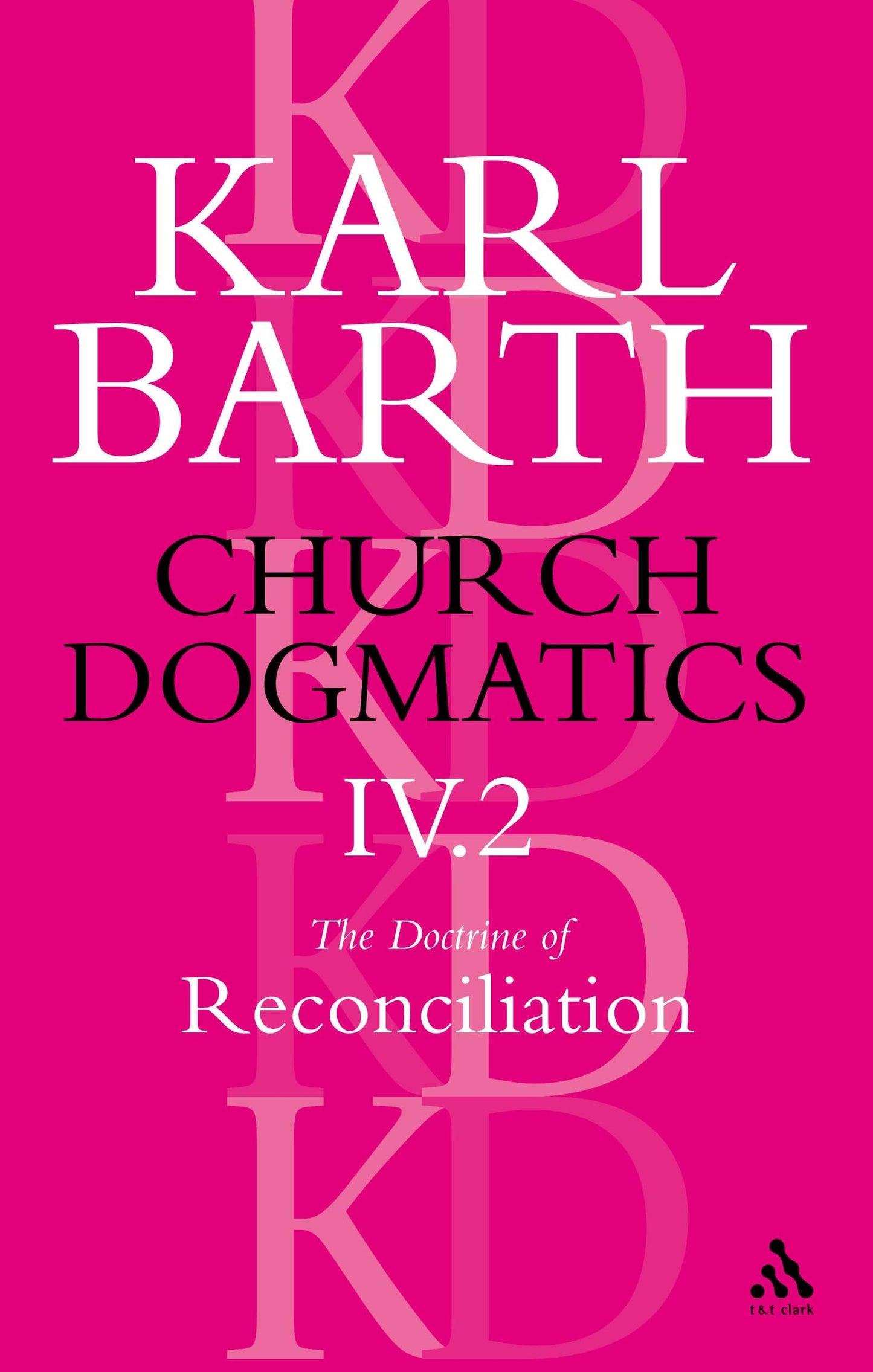 Church Dogmatics, Vol. 4, Part 2: The Doctrine of Reconciliation