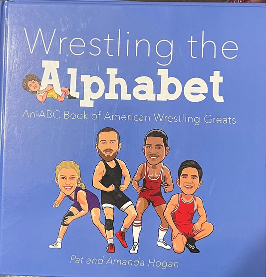 Wrestling the Alphabet. An ABC Book of American Wrestling Greats