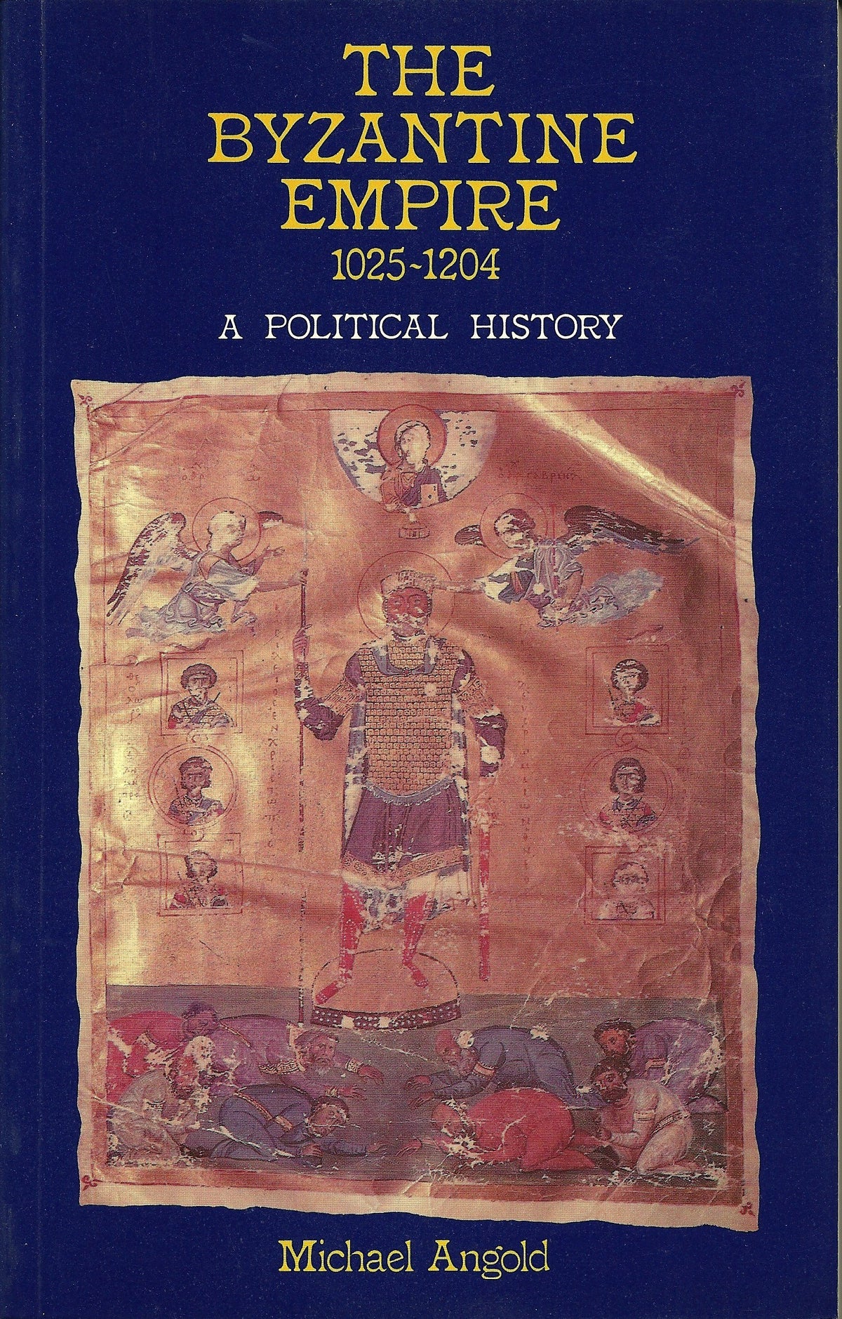 The Byzantine Empire 1025-1204: A Political History
