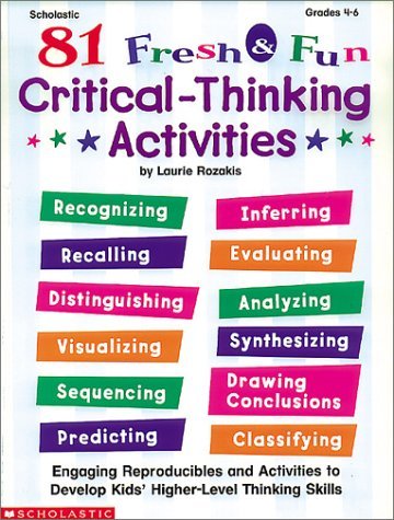 81 Fresh & Fun Critical-Thinking Activities (Grades 4-6)