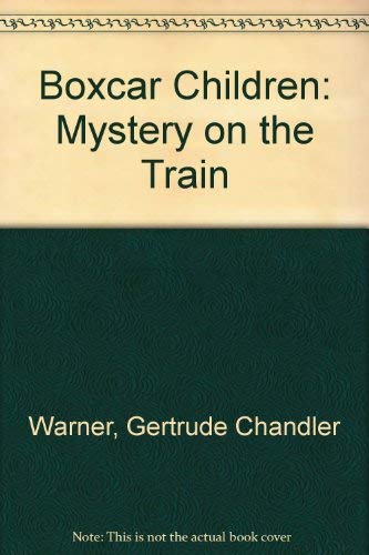 Boxcar Children: Mystery on the Train