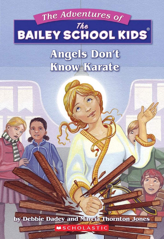 Angels Don't Know Karate (The Adventures Of The Bailey School Kids #23) - 1229