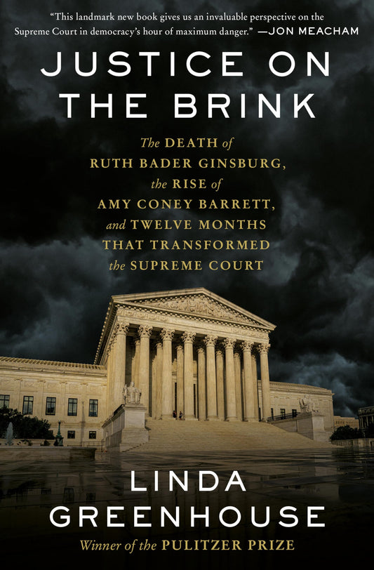 Justice on the Brink: The Death of Ruth Bader Ginsburg, the Rise of Amy Coney Barrett, and Twelve Months That Transformed the Supreme Court - 6870