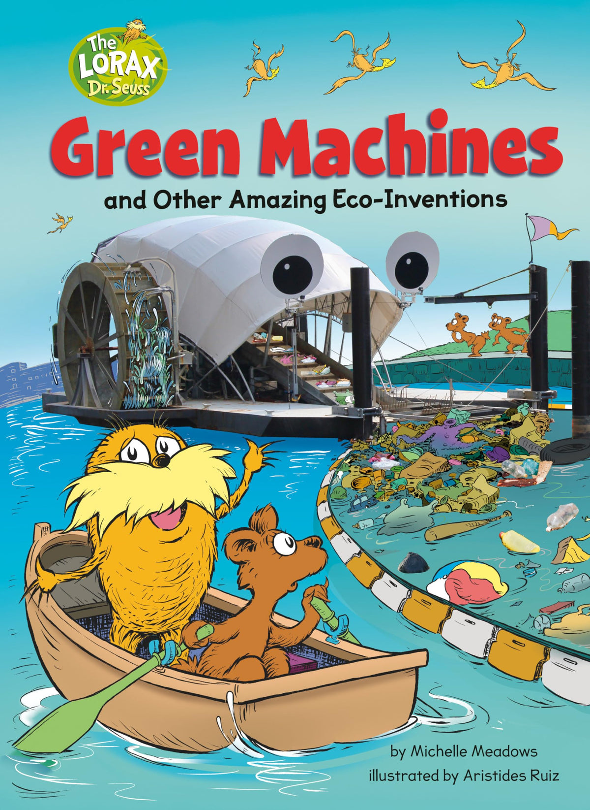Green Machines and Other Amazing Eco-Inventions: A Dr. Seuss's The Lorax Nonfiction Book (Dr. Seuss's The Lorax Books)
