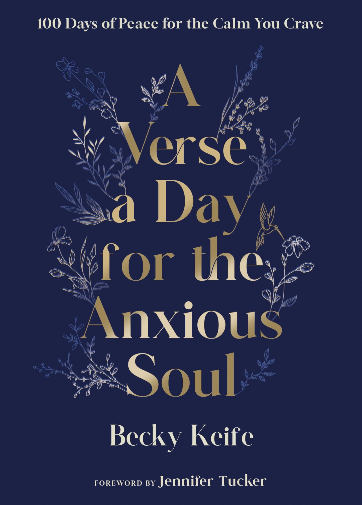 A Verse a Day for the Anxious Soul: 100 Days of Peace for the Calm You Crave: A Devotional