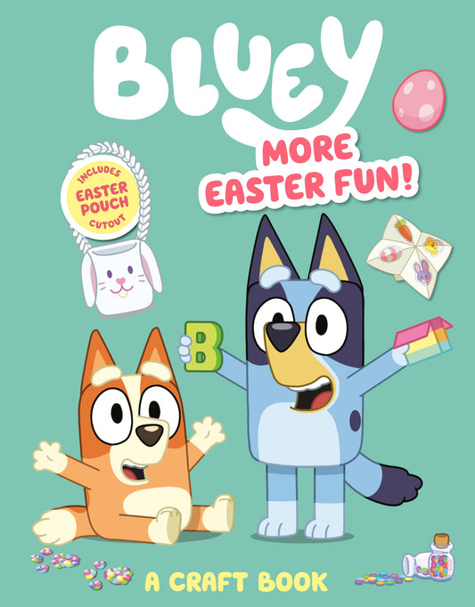 Bluey: More Easter Fun!: A Craft Book: Includes Easter Pouch Cutout - 3458