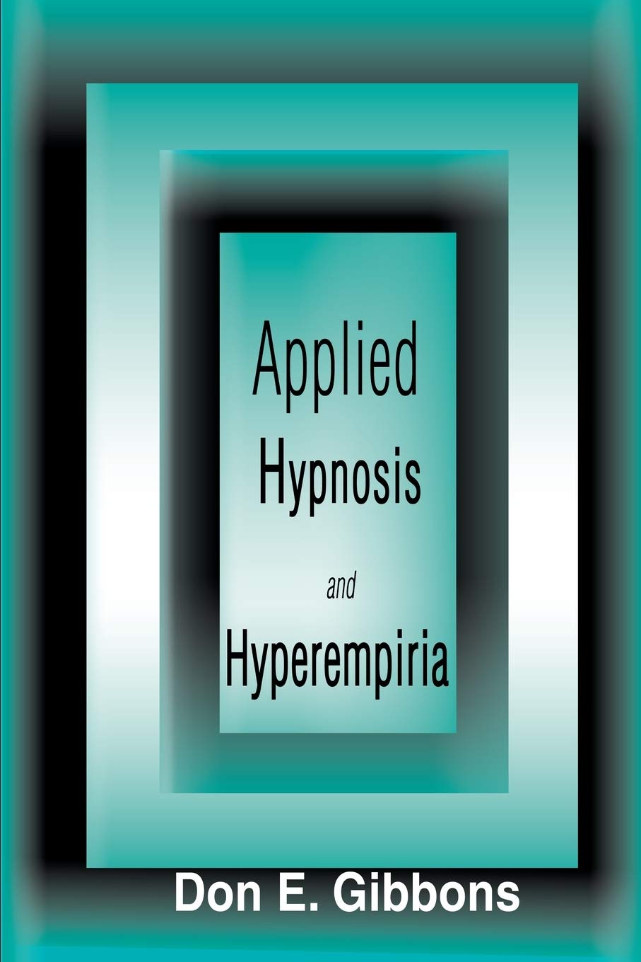 Applied Hypnosis and Hyperempiria