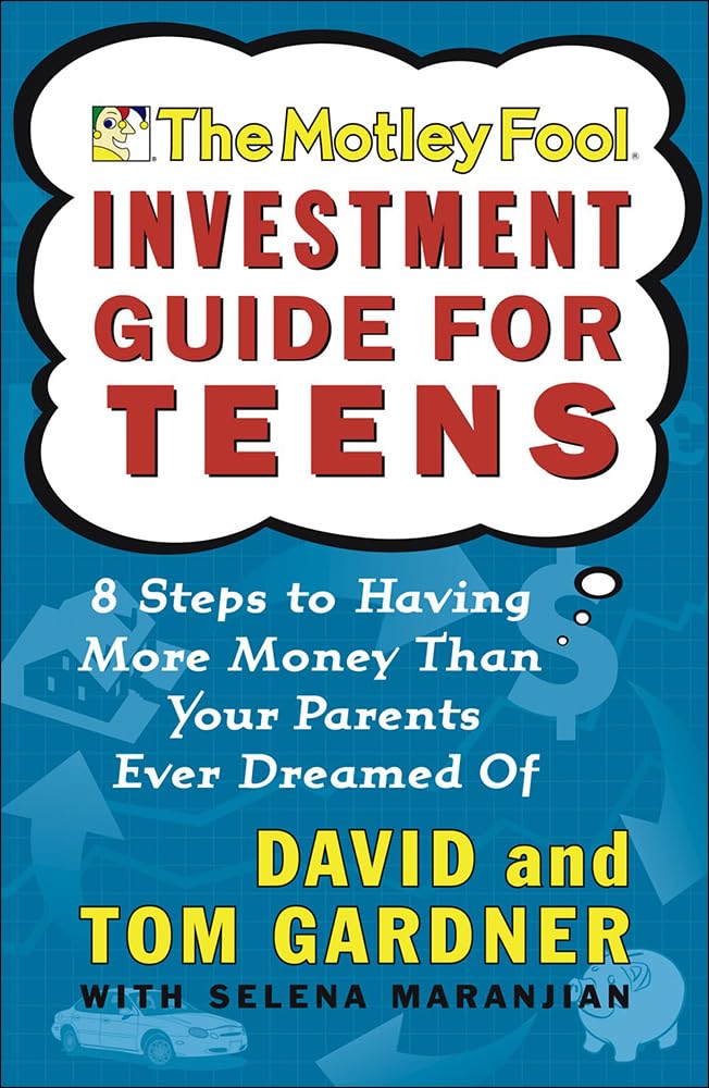 The Motley Fool Investment Guide for Teens (Motley Fool Books)
