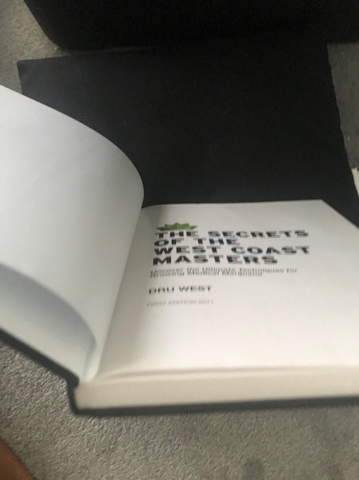The Secrets of the West Coast Masters: Uncover the Ultimate Techniques for Growing Medical Marijuana
