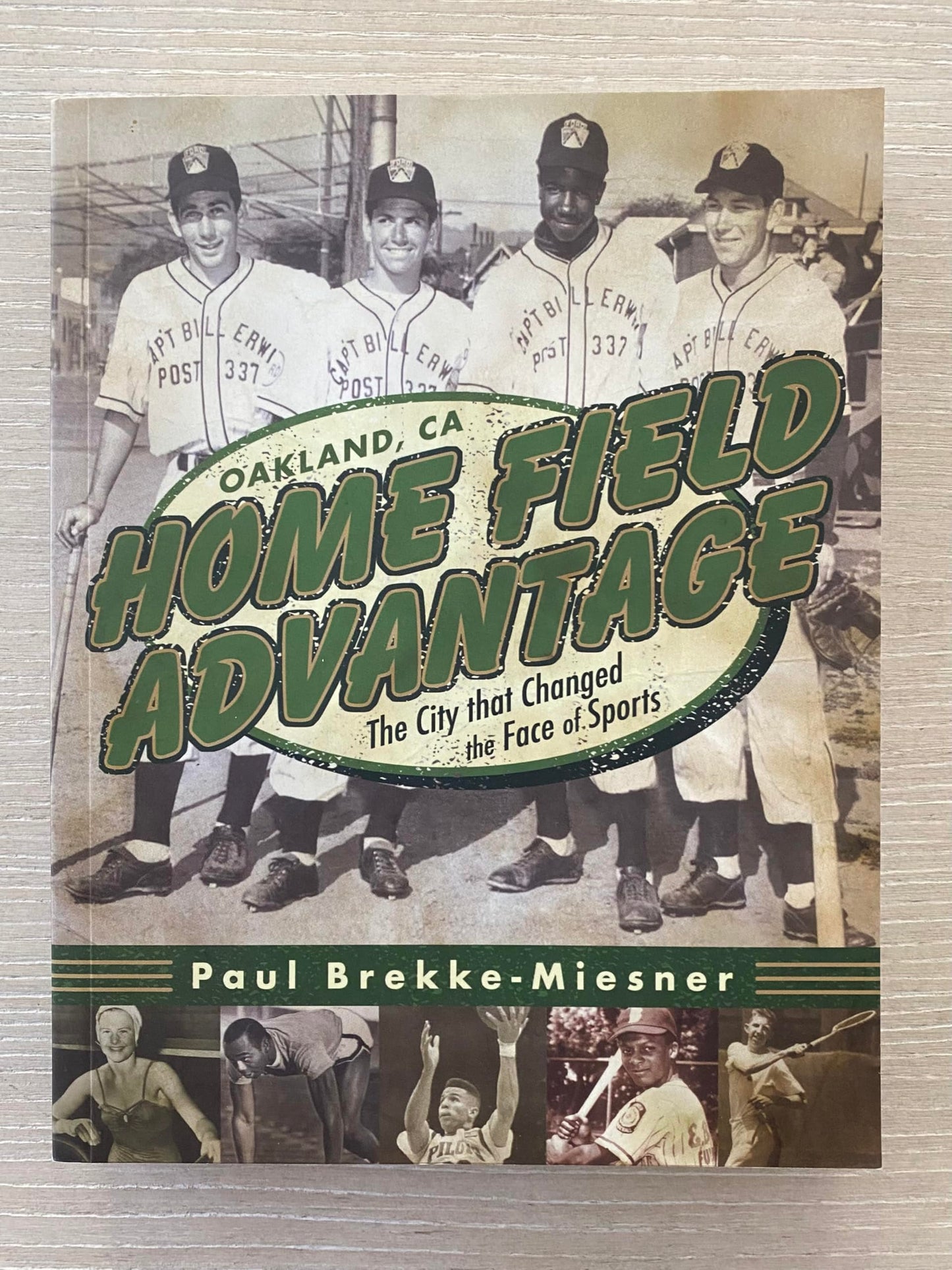 Home Field Advantage: Oakland, CA - The City that Changed the Face of Sports
