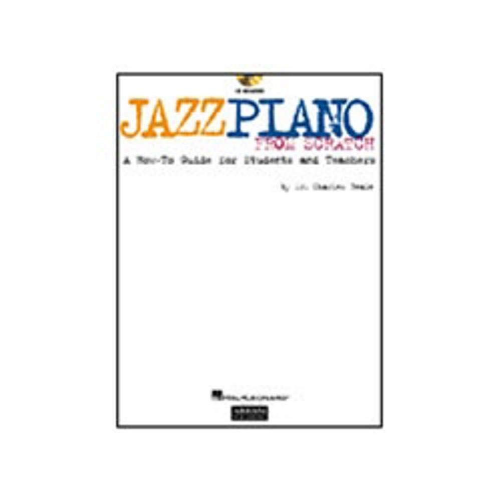 Jazz Piano from Scratch by Charles Beale | Piano Sheet Music Book with Online Audio | Beginner Jazz Piano Method for Students & Teachers with Standard Notation Chords Exercises and Repertoire