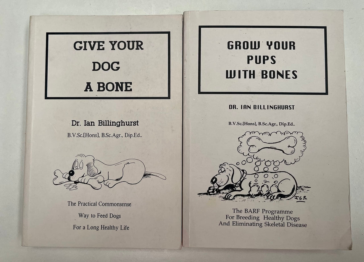 Give Your Dog a Bone: The Practical Commonsense Way to Feed Dogs for a Long Healthy Life