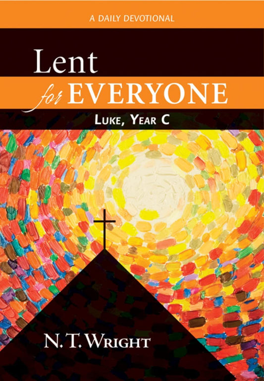 Lent for Everyone: Luke, Year C- A Daily Devotional - 660