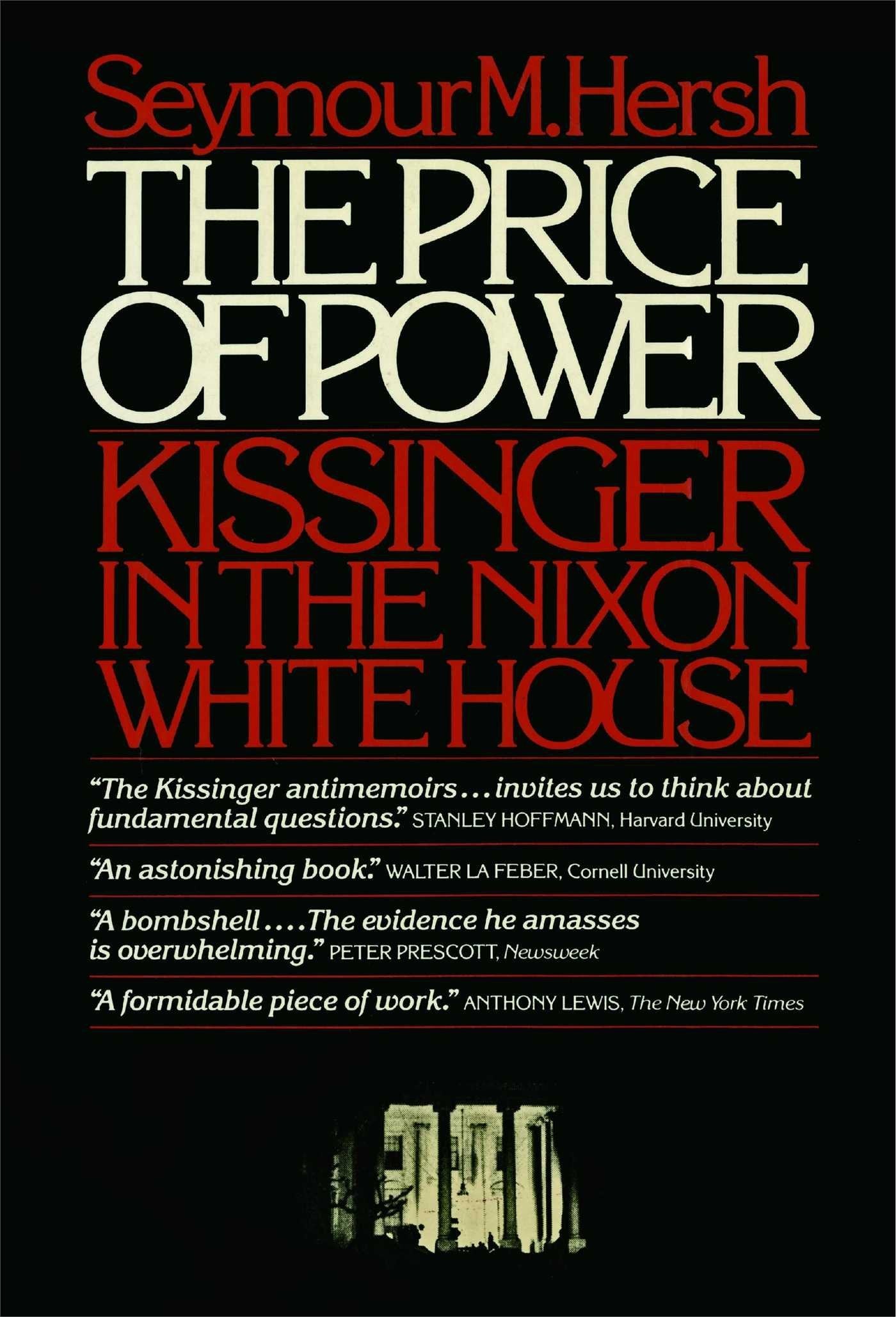 The Price of Power: Kissinger in the Nixon White House