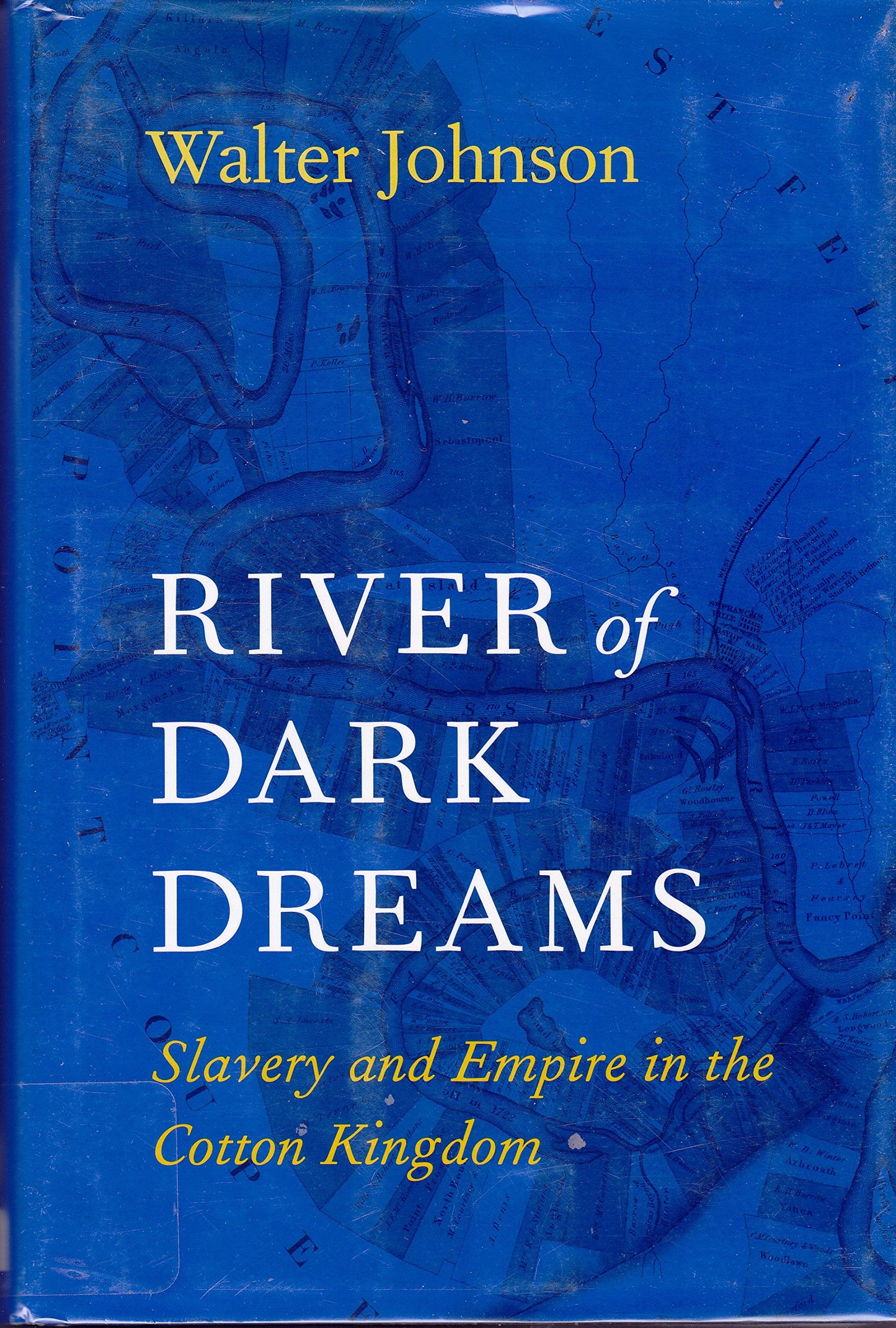 River of Dark Dreams: Slavery and Empire in the Cotton Kingdom