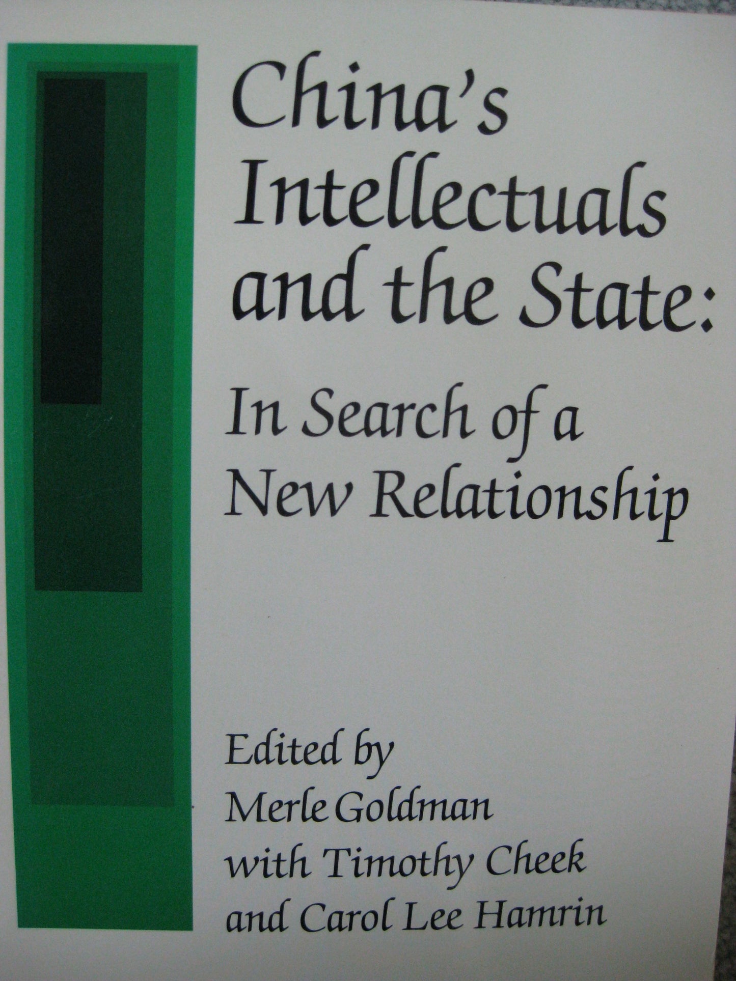 China’s Intellectuals and the State: In Search of a New Relationship (Harvard Contemporary China Series)