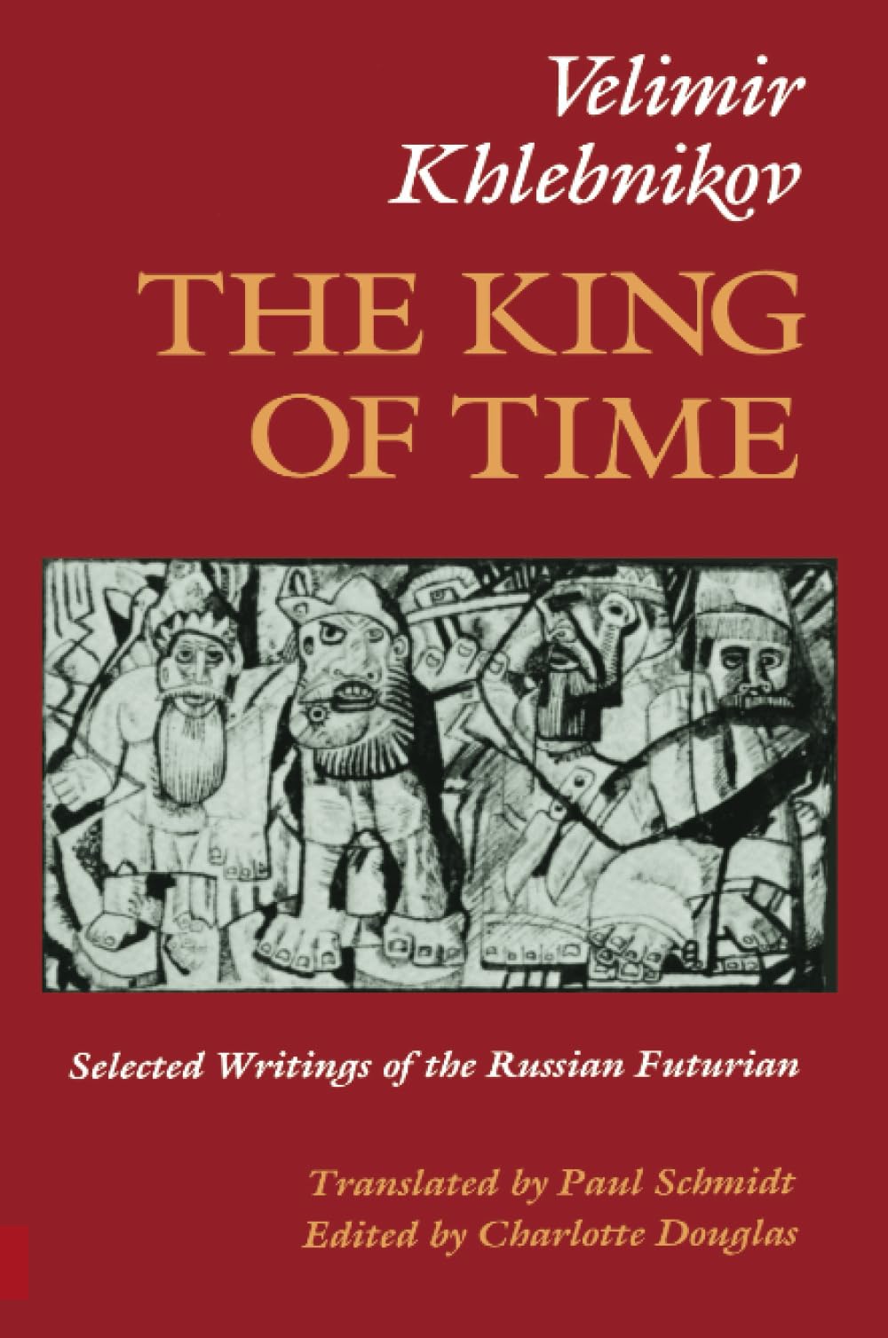 The King of Time: Selected Writings of the Russian Futurian