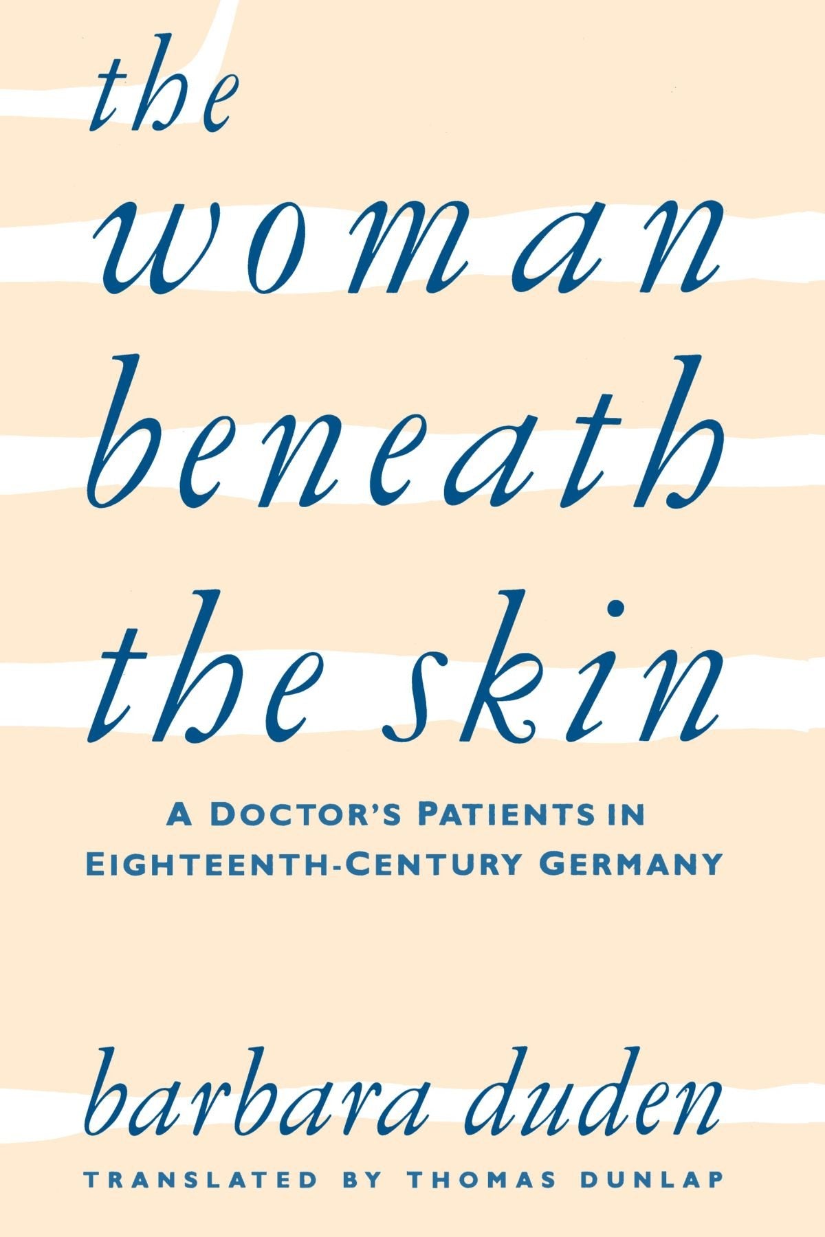 The Woman beneath the Skin: A Doctor’s Patients in Eighteenth-Century Germany - 957