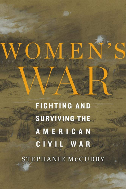 Women’s War: Fighting and Surviving the American Civil War - 8826