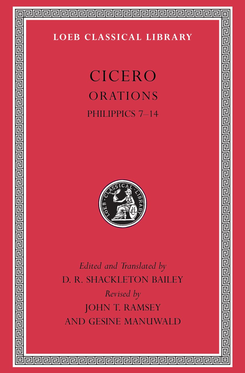 Cicero, XVb, Orations: Philippics 7-14 (Loeb Classical Library)