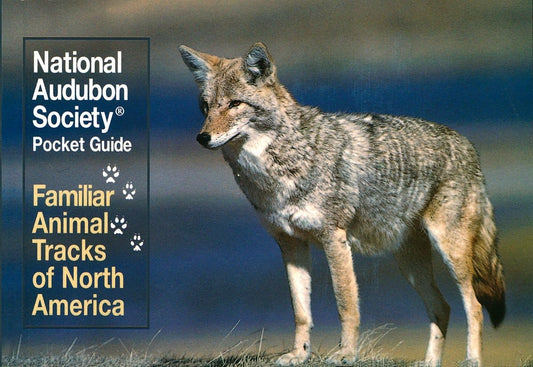 National Audubon Society Pocket Guide: Familiar Animal Tracks of North America (National Audubon Society Pocket Guides) - 3162