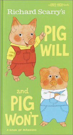 Richard Scarry's Pig Will and Pig Won't (A Knee-High Book(R)) - 2727
